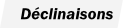 DECLINAISONS