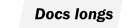 DOCUMENTS LONGS